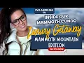 Luxury Mountain Getaway Inside Our Mammoth Condo