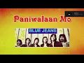 Blue Jeans - Paniwalaan Mo (lyrics)