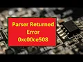Fix Parser Returned Error 0xc00ce508 on Windows