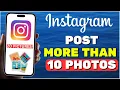 How To Post More Than 10 Pictures On Instagram Add 20 Photos On Instagram Post