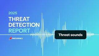 2025 Threat Detection Report: Cybersecurity meets music in the Threat Sounds playlist | Red Canary