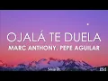 Marc Anthony, Pepe Aguilar - Ojalá Te Duela (Letra)