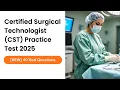 Certified Surgical Technologist CST Practice Test 2025 NEW 40 Real Exam Questions Answers