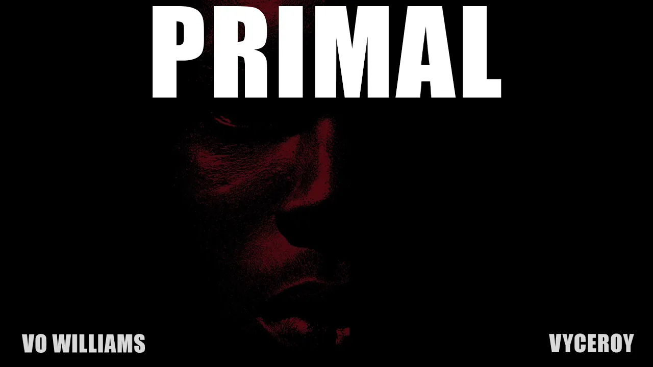 PRIMAL - Vo Williams X Vyceroy (Audio)