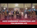 Lagu Rapat Putra PB XII \u0026 XIII, KGPH Hangabehi Dinobatkan Jadi Pakubuwono XIV 
