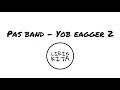 Download Lagu PAS BAND - YOB EAGGER 2 (Lirik Lagu)