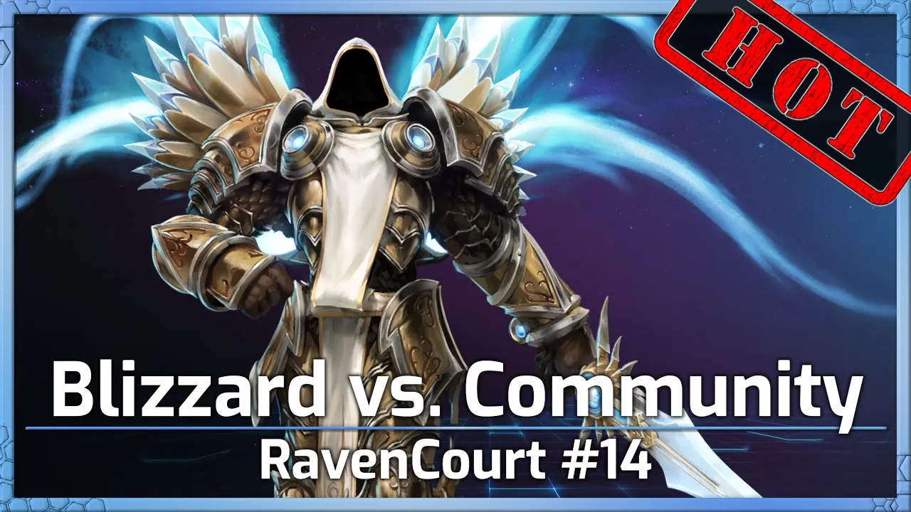 Blizzard vs. Community  - RavenCourt #14 - Heroes of the Storm
