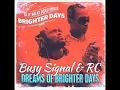 Busy Signal & RC   Dreams Of Brighter Days