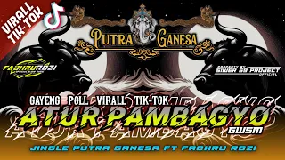 dj bantengan atur pambagyo gwsm style fakcru rozy gayeng poll 