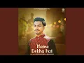 Download Lagu Maine Dekha Hai