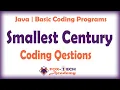 Smallest Century Problem solution Java coding questions Fox Tech Academy