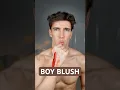 Put on your blush boys