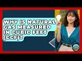 Why Is Natural Gas Measured In Cubic Feet CCF - Your Utilities Hub