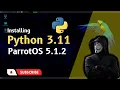 How to Install Python 3 11 0 on ParrotOS 5 1 2 Security Edition ParrotOS Python 3 11 Installation