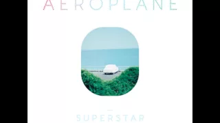 Aeroplane - Superstar