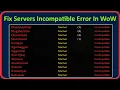 How To Fix Servers Incompatible Error In World of Warcraft