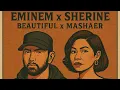 Download Lagu Eminem x Sherine - Beautiful x Mashaer ( Remixed By : Ghadi Sleiman)