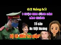 Lagu Nóng hổi... 1 Cuộn con đăng đàn làm Chứng... Bộ CA điều tra...?