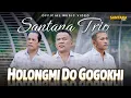Download Lagu Santana Trio - Holongmi Do Gogokhi (Official Music Video)