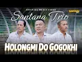 Lagu Santana Trio - Holongmi Do Gogokhi (Official Music Video)