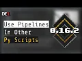 How To Import Pipelines in Other Python Scripts