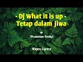 Download Lagu -Dj What it is up- X  tetap dalam jiwa  (ft:maman fvndy)