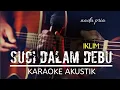 Lagu Suci Dalam Debu - IKLIM  Karaoke Akustik + Lirik  nada pria (turun lebih rendah)