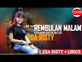 Download Lagu ESA RISTY // REMBULAN MALAM //  Korbankan Diri Dalam Ilusi Lirik