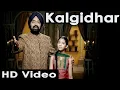 Download Lagu Kalgidhar |Vikramjit Singh Sahney| |Sikhi Tyag te Shoorveerta| Full HD Song
