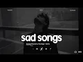 Download Lagu Infinity, Save Your Tears... | Sad Love Songs Playlist - Sad Songs Playlist That Will Make You Cry