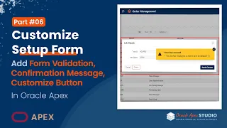 Oracle Apex 6 Customize Setup Form - Add Validation Confirmation Message Customize Buttons