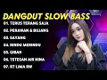 Lagu DANGDUT SLOW BASS - TERUS TERANG SAJA X PERAWAN DAN BUJANG REMIX