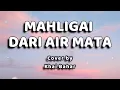 Download Lagu Mahligai Dari Air Mata Lirik -  (Khai Bahar Cover + Lirik )