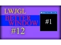 2D Game Development with LWJGL 3 Better Window