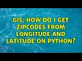 GIS How do I get zipcodes from longitude and latitude on python