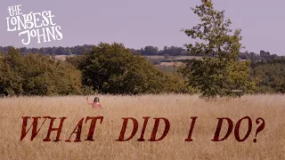 What Did I Do? | The Longest Johns