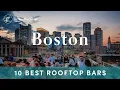 10 Best Rooftop Bars in Boston - 2025