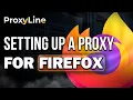 How to Set Up a Proxy in Firefox ProxyLine