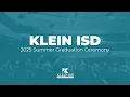 Klein ISD Summer Graduation Ceremony 2025