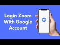 How to Login Zoom With Google Account 2021