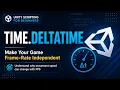 Time deltaTime in Unity Explained Understand Frame-Rate Independent Movement