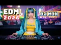 🎧 DJ Girl in The Mix 2026 | EDM Club Remix 🔊 Powerful Bass Drop