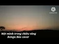 Lagu Một mình trong chiều vắng - Rơnga Bảo