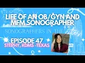 Life of an and MFM Sonographer Episode 47