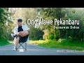 Ono Alawe Pekanbaru - Dermawan Zebua (Official Music Video)