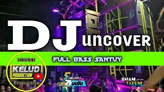 Download Dj Uncover Full Bass Santuy Glerr..... MP3