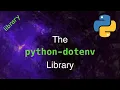 Environment Variables and the python-dotenv Library