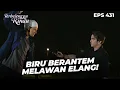 CURIGA! Biru Serang Elang Dari Belakang | TERBELENGGU RINDU | EPS. 431 (1/4)