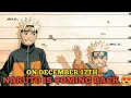 Naruto is coming back on December 17th but do you know what exactly is coming