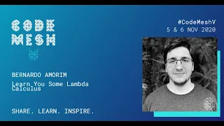 Learn You Some Lambda Calculus Bernardo Amorim Code Mesh V 2020